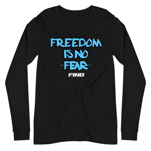 Freedom is No Fear Long Sleeve